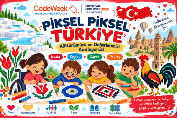 Piksel Piksel Türkiye: Kültürümüzü ve Değerlerimizi Kodluyoruz