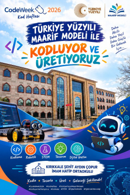 Türkiye Yüzyılı Maarif Modeli ile Üretiyor ve Kodluyoruz.