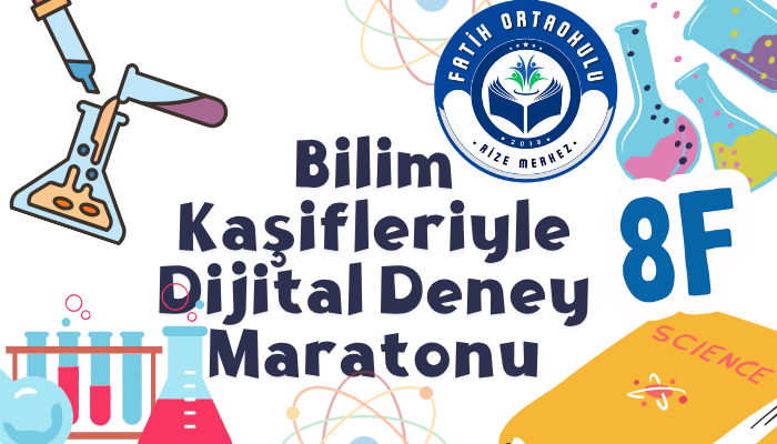 8F Bilim Kaşifleriyle Dijital Deney Maratonu