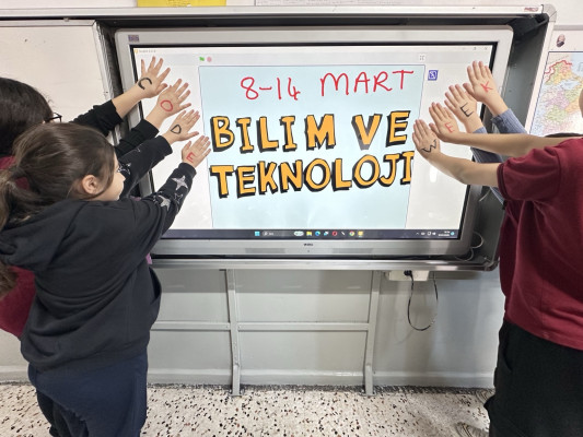 8-14 MART BİLİM VE TEKNOLOJİ HAFTASI