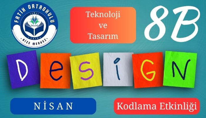 Teknoloji ve Tasarım Dersi, Nisan Ayı Kodlama Etkinliği