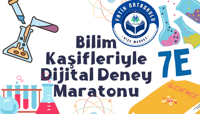 7E Bilim Kaşifleriyle Dijital Deney Maratonu