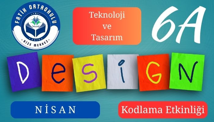 Teknoloji ve Tasarım Dersi, Nisan Ayı Kodlama Etkinliği