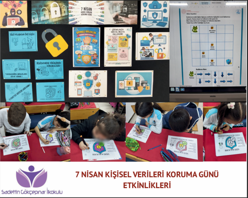 SADETTİN GÖKÇEPINAR İLKOKULU 7 NİSAN KİŞİSEL VERİLERİ KORUMA GÜNÜ ETKİNLİĞİ
