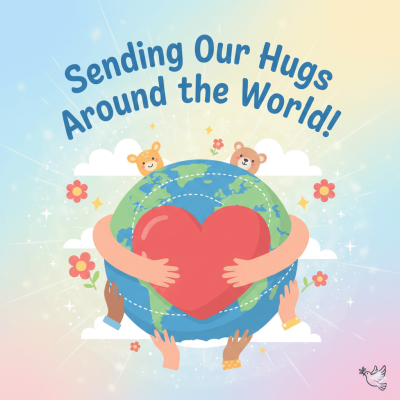 Sending Our Hugs Around The World!